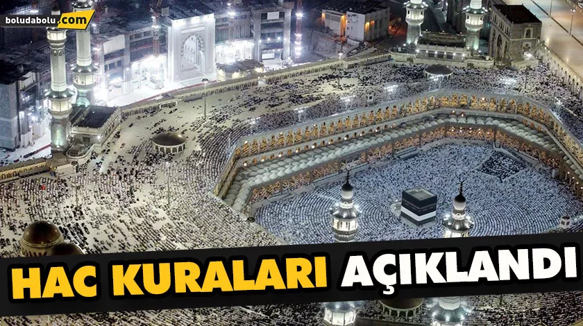 HAC KURALARI AÇIKLANDI HAC KURALARI AÇIKLANDI