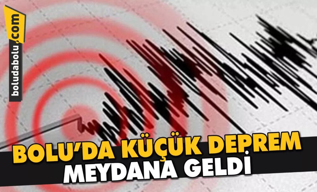 BOLU’DA KÜÇÜK DEPREM BOLU’DA KÜÇÜK DEPREM