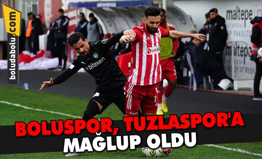 BOLUSPOR, TUZLASPOR’A 1-0 MAĞLUP OLDU BOLUSPOR, TUZLASPOR’A 1-0 MAĞLUP OLDU