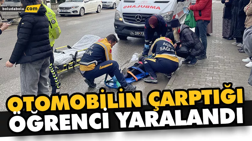 OTOMOBİLİN ÇARPTIĞI ÖĞRENCİ YARALANDI OTOMOBİLİN ÇARPTIĞI ÖĞRENCİ YARALANDI