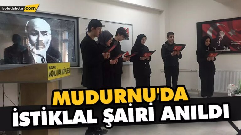 MUDURNU’DA İSTİKLAL ŞAİRİ ANILDI