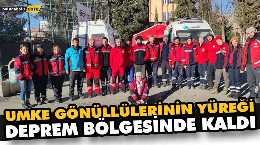 UMKE GÖNÜLLÜLERİNİN YÜREĞİ DEPREM BÖLGESİNDE KALDI UMKE GÖNÜLLÜLERİNİN YÜREĞİ DEPREM BÖLGESİNDE KALDI