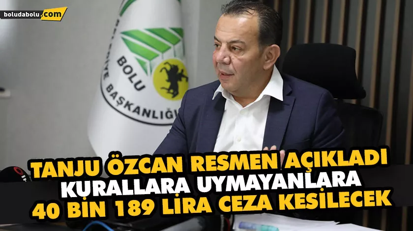 KURALLARA UYMAYANLARA 40 BİN 189 LİRA CEZA KESİLECEK KURALLARA UYMAYANLARA 40 BİN 189 LİRA CEZA KESİLECEK