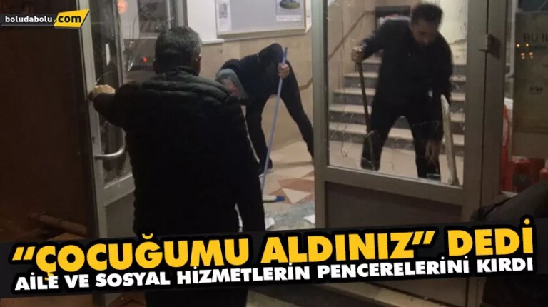 “ÇOCUĞUMU ALDINIZ” DEDİ, AİLE VE SOSYAL HİZMETLERİN PENCERELERİNİ KIRDI