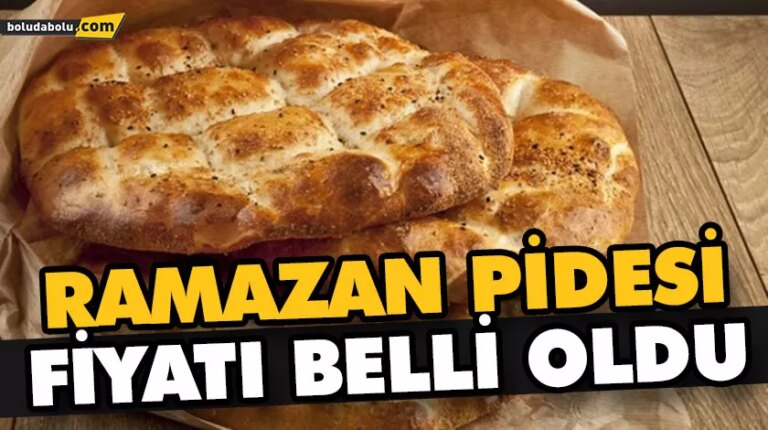 BOLU’DA RAMAZAN PİDESİ FİYATI BELLİ OLDU