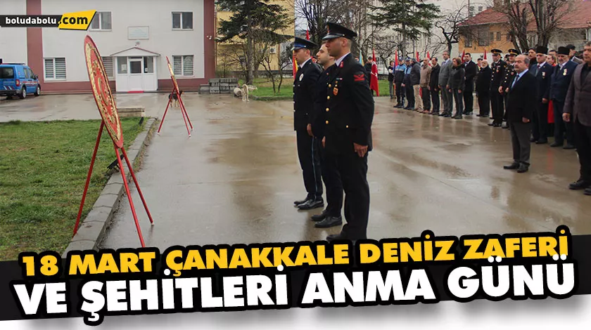 18 MART ÇANAKKALE DENİZ ZAFERİ VE ŞEHİTLERİ ANMA GÜNÜ 18 MART ÇANAKKALE DENİZ ZAFERİ VE ŞEHİTLERİ ANMA GÜNÜ