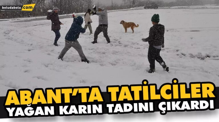 ABANT’TA TATİLCİLER YAĞAN KARIN TADINI ÇIKARDI
