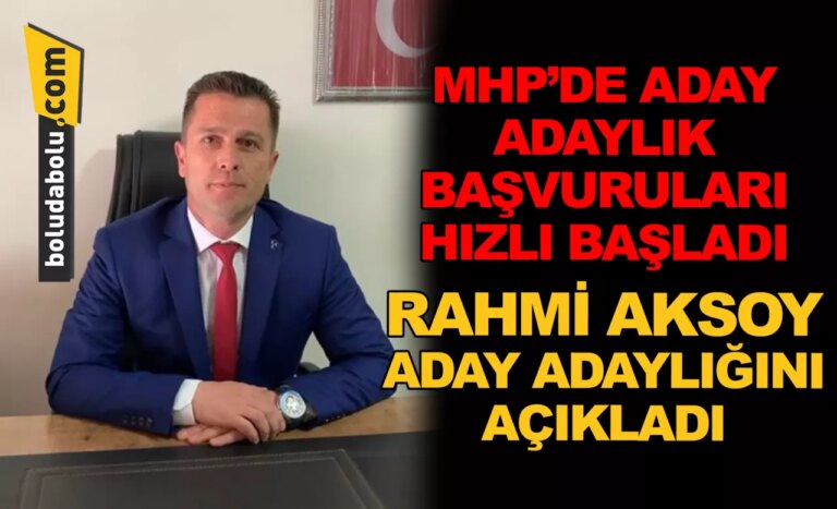 RAHMİ AKSOY ADAY ADAYLIĞINI AÇIKLADI