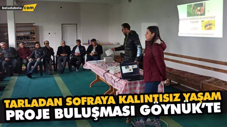 TARLADAN SOFRAYA KALINTISIZ YAŞAM PROJE BULUŞMASI GÖYNÜK’TE