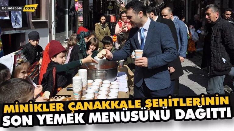 MİNİKLER ÇANAKKALE ŞEHİTLERİNİN SON YEMEK MENÜSÜNÜ DAĞITTI