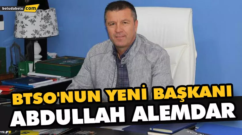 BTSO’NUN YENİ BAŞKANI ABDULLAH ALEMDAR BTSO’NUN YENİ BAŞKANI ABDULLAH ALEMDAR
