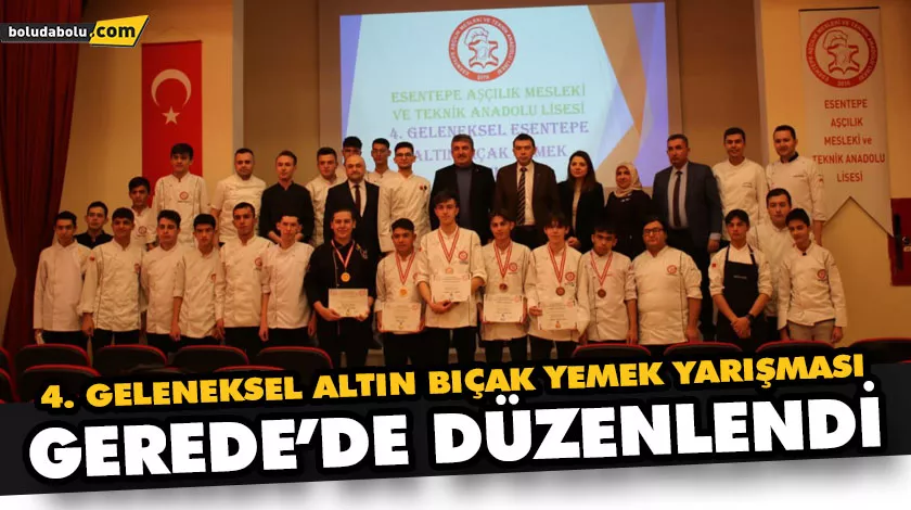 4. GELENEKSEL ALTIN BIÇAK YEMEK YARIŞMASI, GEREDE’DE DÜZENLENDİ 4. GELENEKSEL ALTIN BIÇAK YEMEK YARIŞMASI, GEREDE’DE DÜZENLENDİ