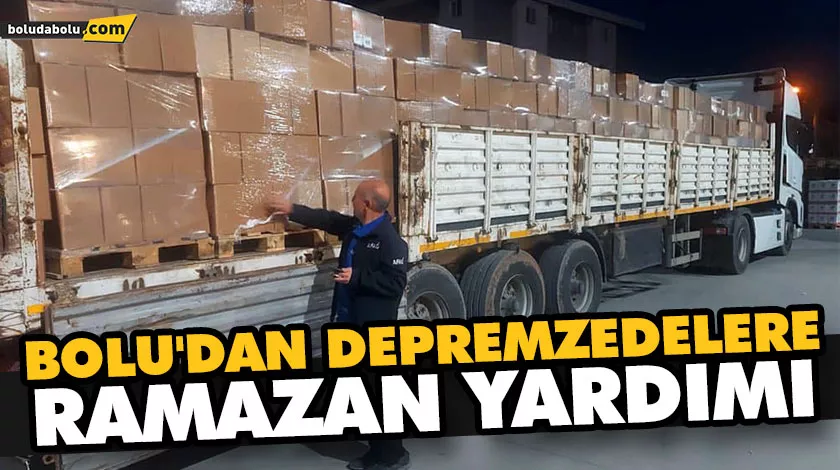 BOLU’DAN DEPREMZEDELERE RAMAZAN YARDIMI BOLU’DAN DEPREMZEDELERE RAMAZAN YARDIMI