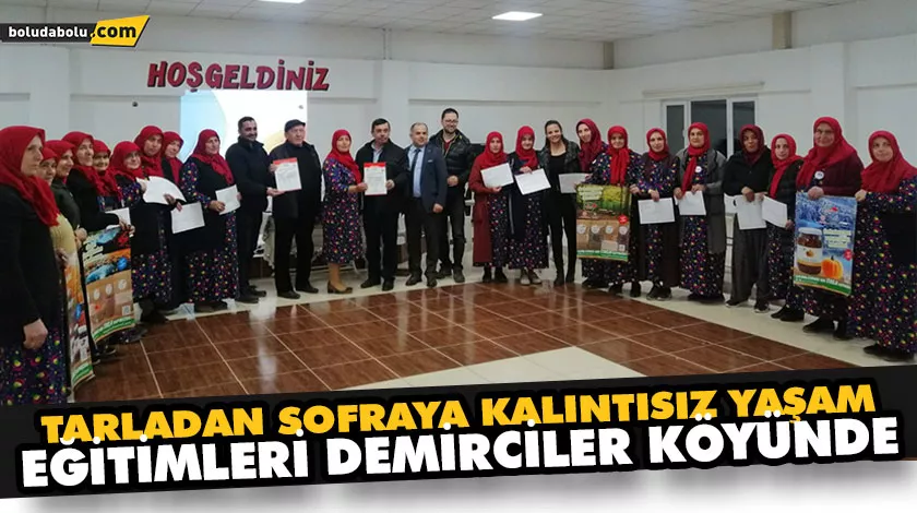 TARLADAN SOFRAYA KALINTISIZ YAŞAM EĞİTİMLERİ DEMİRCİLER KÖYÜNDE TARLADAN SOFRAYA KALINTISIZ YAŞAM EĞİTİMLERİ DEMİRCİLER KÖYÜNDE