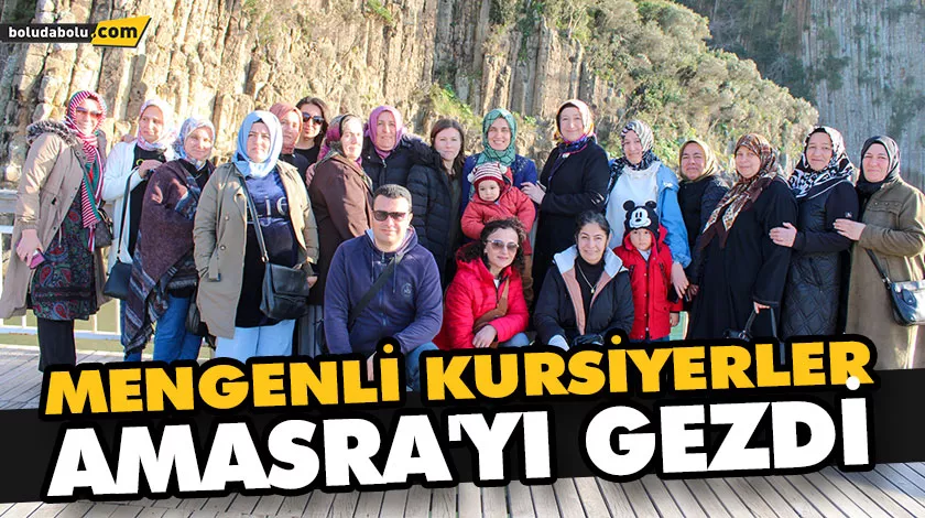 MENGENLİ KURSİYERLER AMASRA’YI GEZDİ