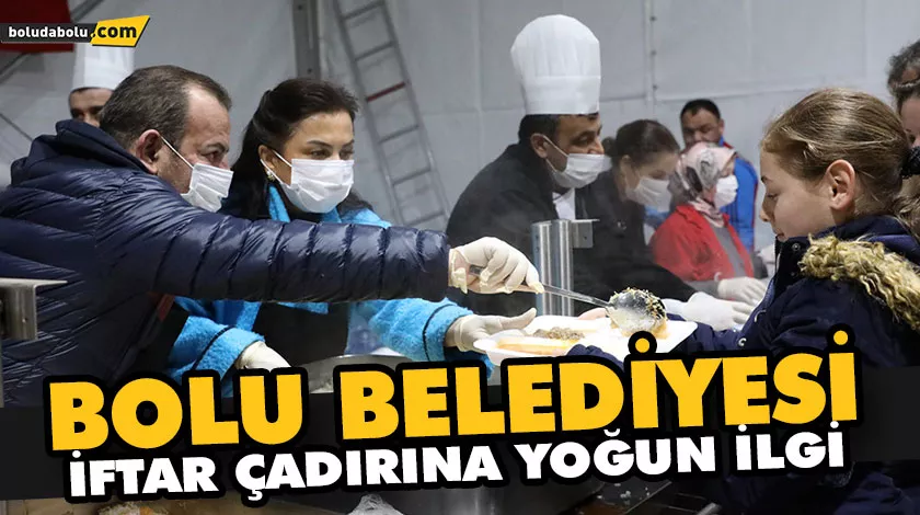 BOLU BELEDİYESİ İFTAR ÇADIRINA YOĞUN İLGİ BOLU BELEDİYESİ İFTAR ÇADIRINA YOĞUN İLGİ