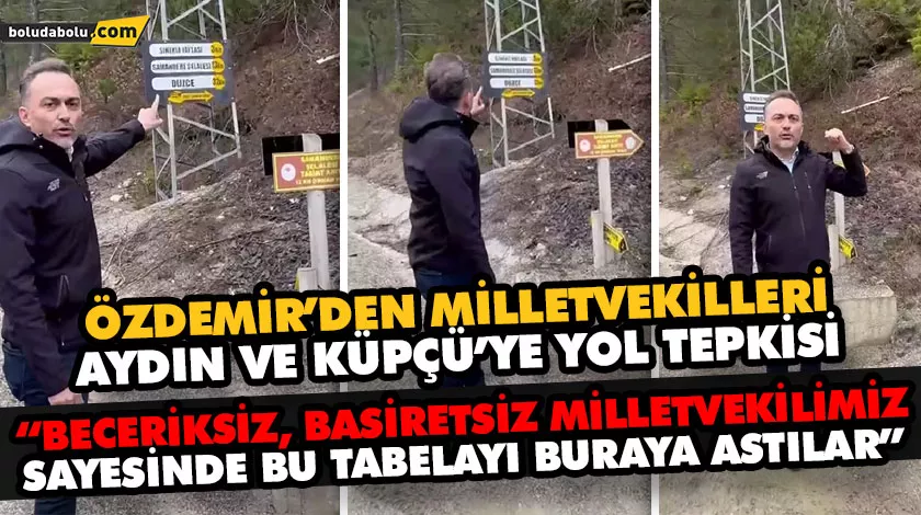 ÖZDEMİR, DÜZCE – ABANT YOLUNDAN VEKİLLERE YÜKLENDİ “YOL SIRA GİDİP ÇAY SIRA GERİ GELDİNİZ”