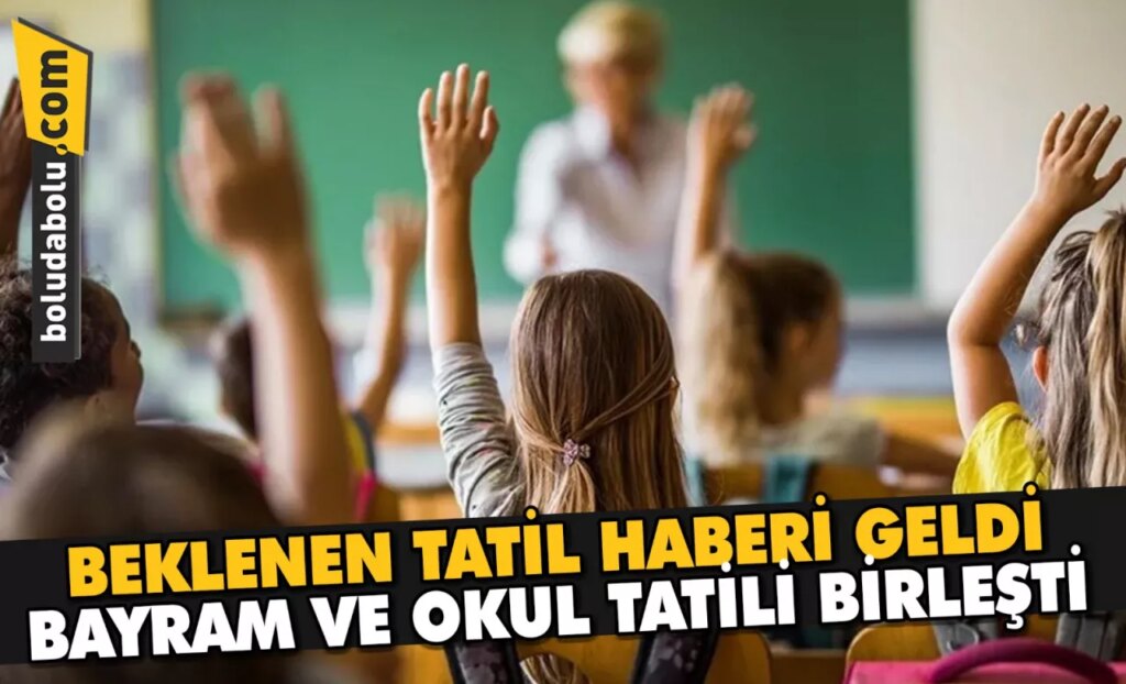BAYRAM VE OKUL TATİLİ BİRLEŞTİ… BAYRAM VE OKUL TATİLİ BİRLEŞTİ…