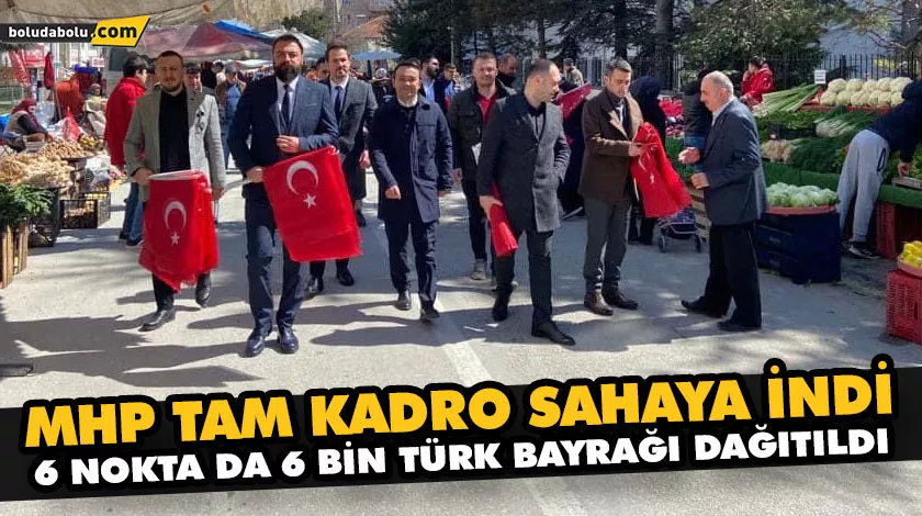 6 NOKTA DA 6 BİN TÜRK BAYRAĞI DAĞITILDI
