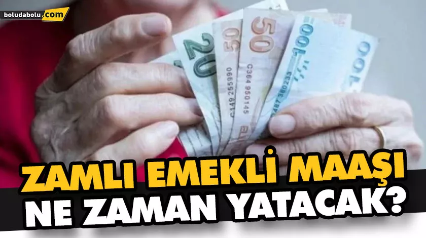 ZAMLI EMEKLİ MAAŞI NE ZAMAN YATACAK? ZAMLI EMEKLİ MAAŞI NE ZAMAN YATACAK?