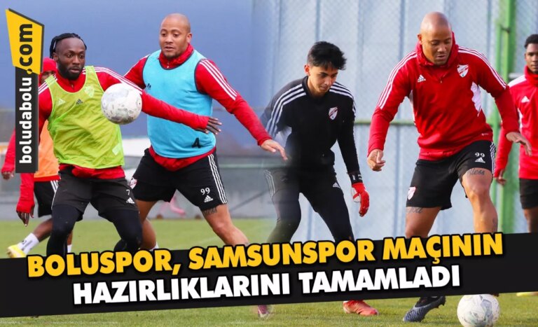 Boluspor, Samsunspor maçının hazırlıklarını tamamladı