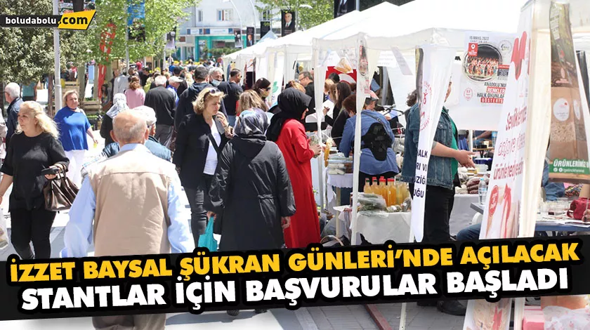 İZZET BAYSAL ŞÜKRAN GÜNLERİ’NDE AÇILACAK STANTLAR İÇİN BAŞVURULAR BAŞLADI İZZET BAYSAL ŞÜKRAN GÜNLERİ’NDE AÇILACAK STANTLAR İÇİN BAŞVURULAR BAŞLADI