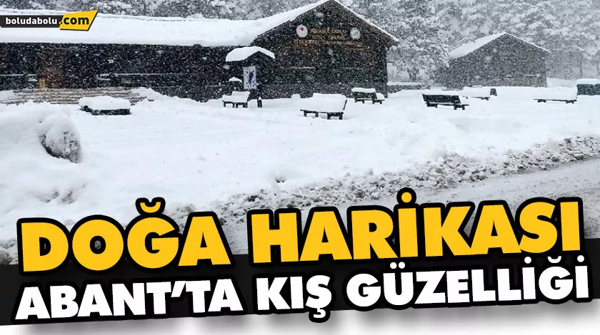 DOĞA HARİKASI ABANT’TA KIŞ GÜZELLİĞİ