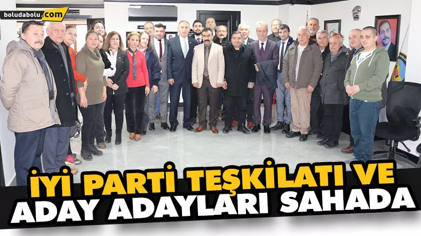 İYİ PARTİ TEŞKİLATI VE ADAY ADAYLARI SAHADA İYİ PARTİ TEŞKİLATI VE ADAY ADAYLARI SAHADA