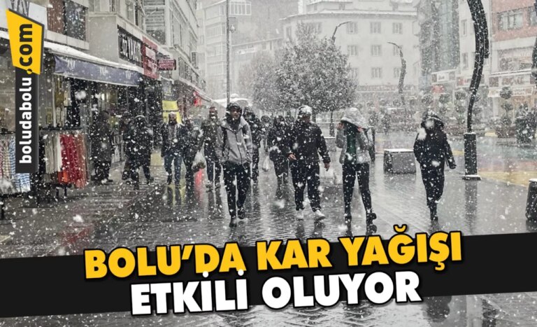 Bolu’da kar yağışı etkili oluyor