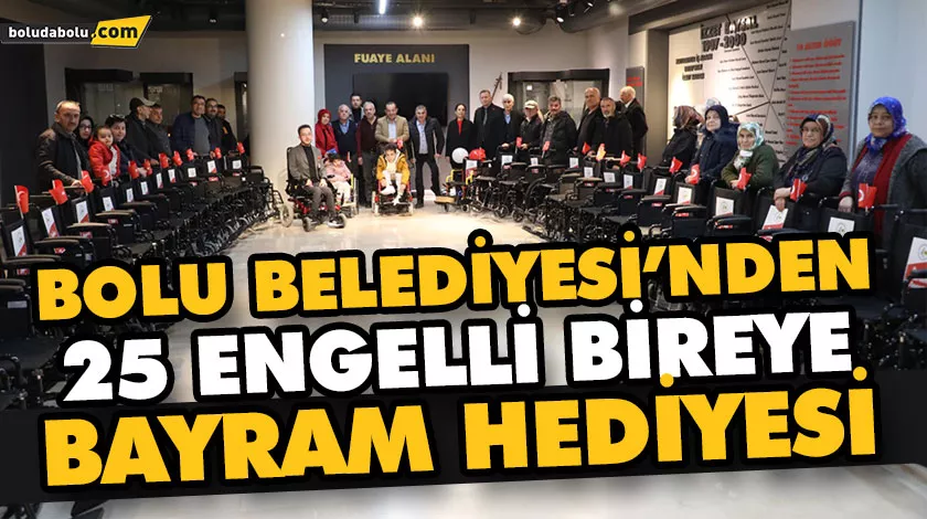 BOLU BELEDİYESİ’NDEN 25 ENGELLİ BİREYE BAYRAM HEDİYESİ