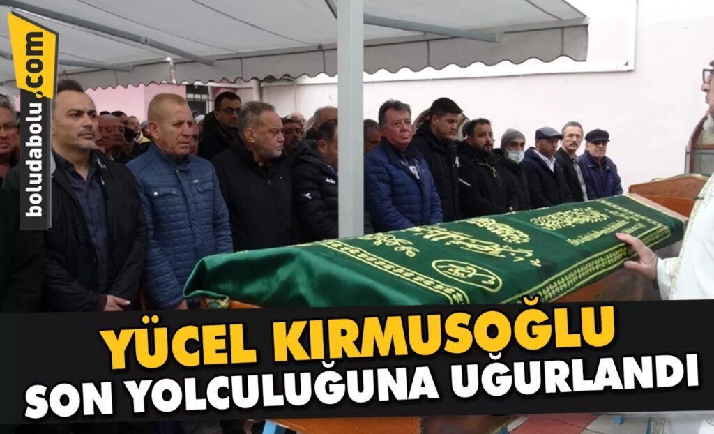 YÜCEL KIRMUSOĞLU, SON YOLCULUĞUNA UĞURLANDI YÜCEL KIRMUSOĞLU, SON YOLCULUĞUNA UĞURLANDI