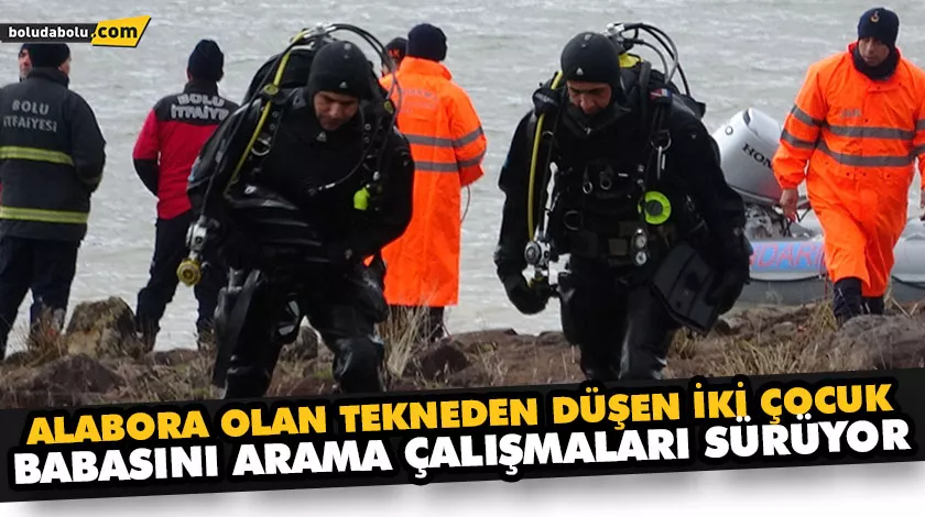 Alabora olan tekneden düşen iki çocuk babasını arama çalışmaları sürüyor Alabora olan tekneden düşen iki çocuk babasını arama çalışmaları sürüyor