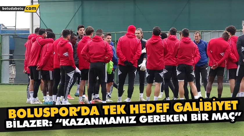 BOLUSPOR’DA TEK HEDEF GALİBİYET BOLUSPOR’DA TEK HEDEF GALİBİYET