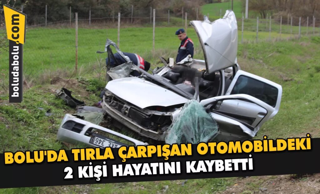 Bolu’da tırla çarpışan otomobildeki 2 kişi öldü Bolu’da tırla çarpışan otomobildeki 2 kişi öldü