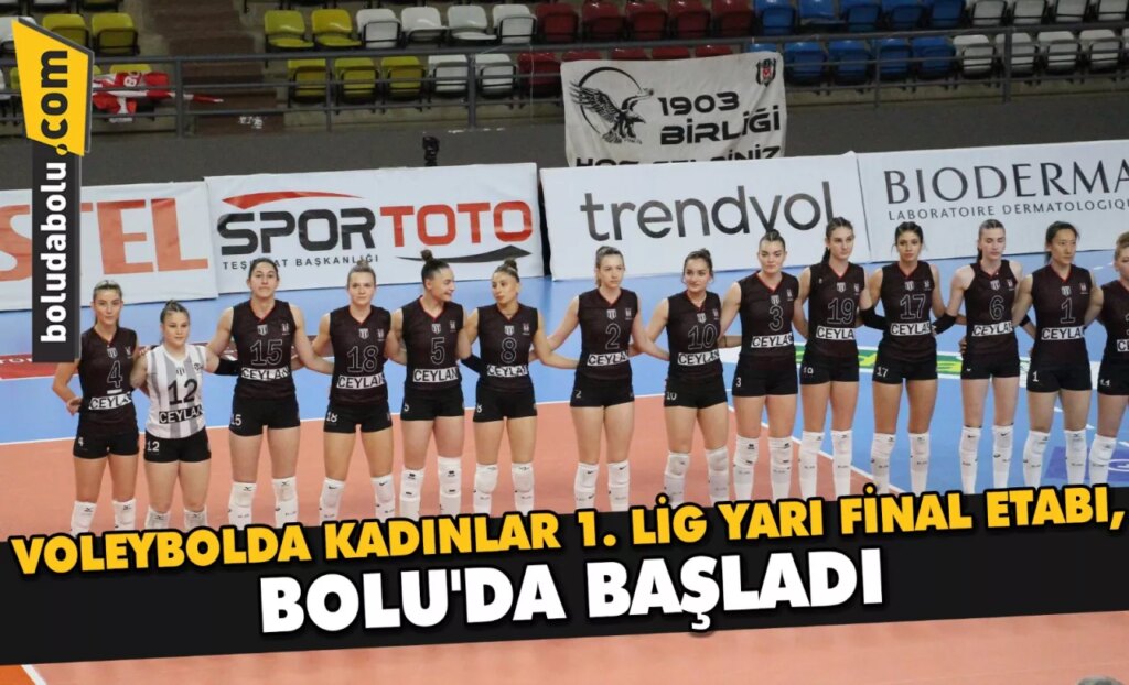 VOLEYBOLDA KADINLAR 1. LİG YARI FİNAL ETABI, BOLU’DA BAŞLADI VOLEYBOLDA KADINLAR 1. LİG YARI FİNAL ETABI, BOLU’DA BAŞLADI