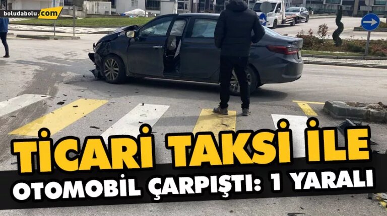 TİCARİ TAKSİ İLE OTOMOBİL ÇARPIŞTI: 1 YARALI