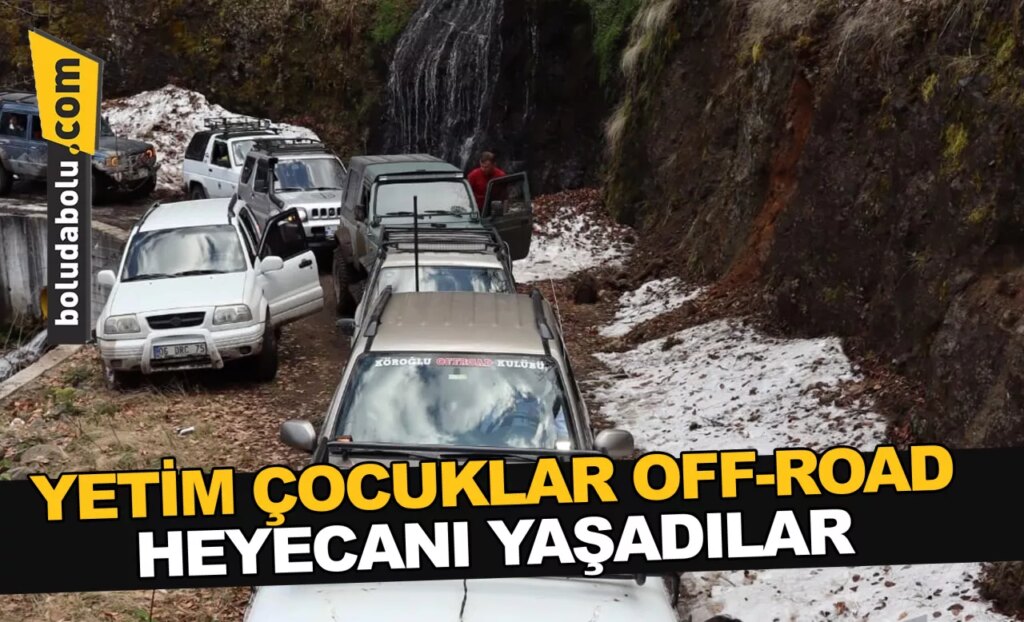 YETİM ÇOCUKLAR OFF-ROAD HEYECANI YAŞADILAR