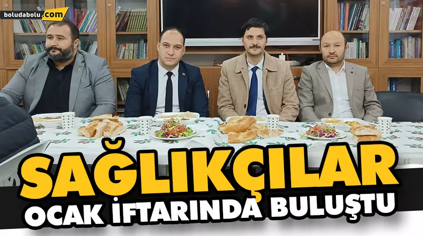 SAĞLIKÇILAR OCAK İFTARINDA BULUŞTU SAĞLIKÇILAR OCAK İFTARINDA BULUŞTU