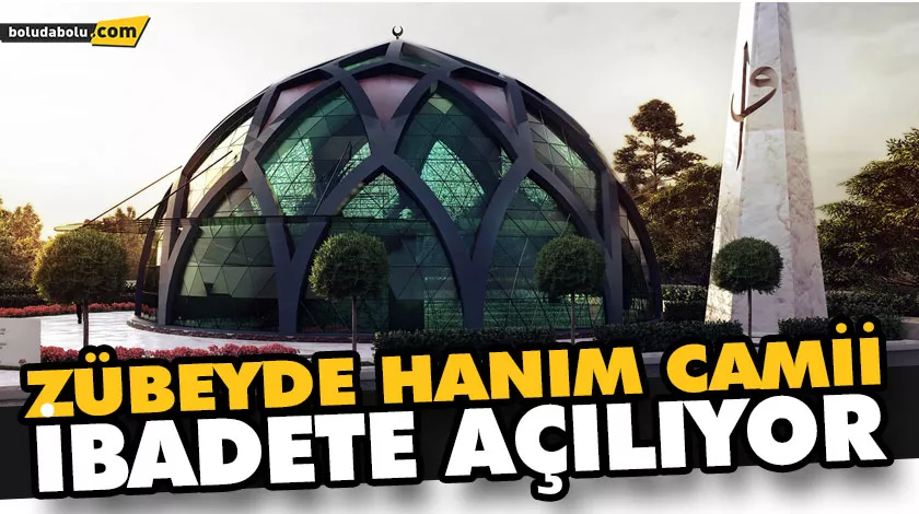 ZÜBEYDE HANIM CAMİİ İBADETE AÇILIYOR ZÜBEYDE HANIM CAMİİ İBADETE AÇILIYOR