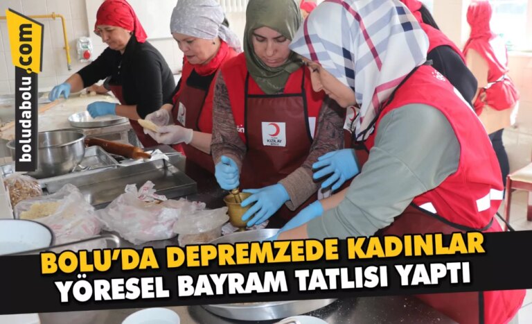 Bolu’da depremzede kadınlar yöresel bayram tatlısı yaptı