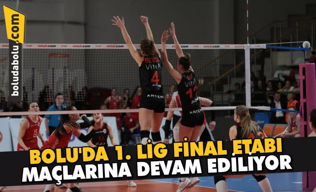 BOLU’DA 1. LİG FİNAL ETABI MAÇLARINA DEVAM EDİLİYOR BOLU’DA 1. LİG FİNAL ETABI MAÇLARINA DEVAM EDİLİYOR