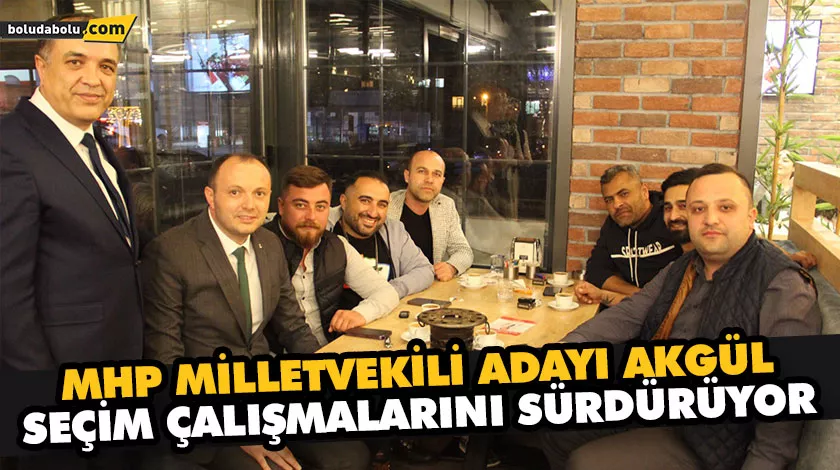 MHP MİLLETVEKİLİ ADAYI AKGÜL SEÇİM ÇALIŞMALARINI SÜRDÜRÜYOR MHP MİLLETVEKİLİ ADAYI AKGÜL SEÇİM ÇALIŞMALARINI SÜRDÜRÜYOR