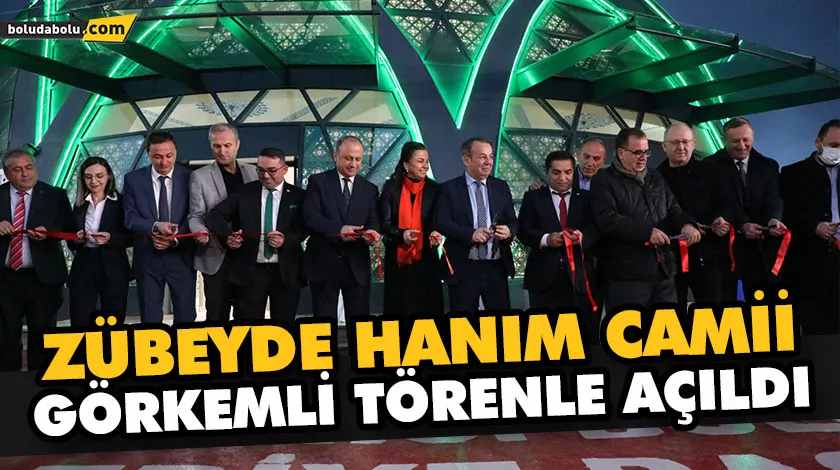 ZÜBEYDE HANIM CAMİİ GÖRKEMLİ TÖRENLE AÇILDI ZÜBEYDE HANIM CAMİİ GÖRKEMLİ TÖRENLE AÇILDI