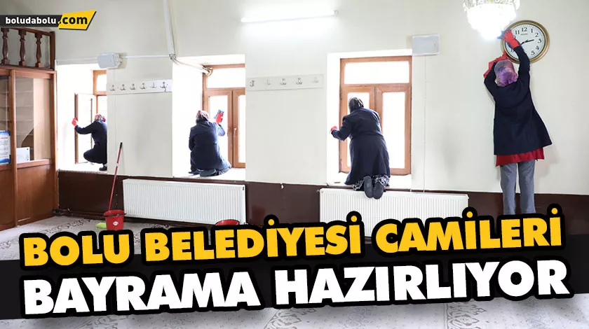 BOLU BELEDİYESİ CAMİLERİ BAYRAMA HAZIRLIYOR BOLU BELEDİYESİ CAMİLERİ BAYRAMA HAZIRLIYOR