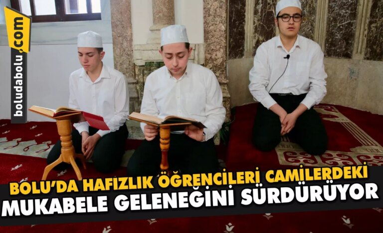 Bolu’da hafızlık öğrencileri, camilerdeki mukabele geleneğini sürdürüyor