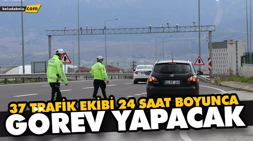 TRAFİK EKİPLERİ BAYRAMA HAZIR TRAFİK EKİPLERİ BAYRAMA HAZIR
