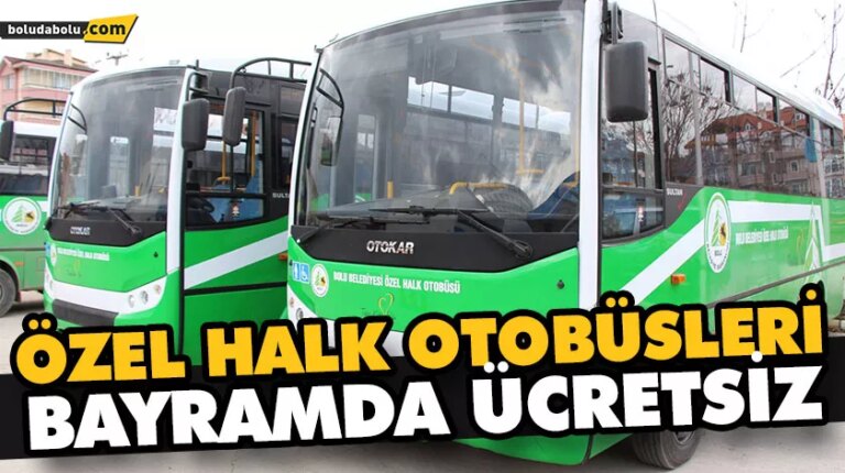 ÖZEL HALK OTOBÜSLERİ BAYRAMDA ÜCRETSİZ
