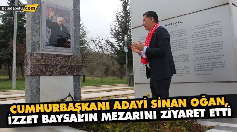 SİNAN OĞAN, İZZET BAYSAL’IN MEZARINI ZİYARET ETTİ