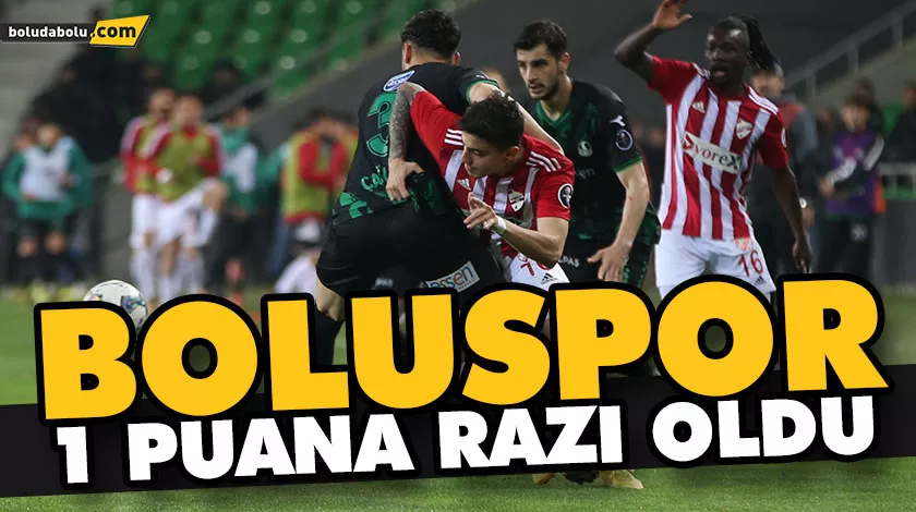 BOLUSPOR 1 PUANA RAZI OLDU BOLUSPOR 1 PUANA RAZI OLDU