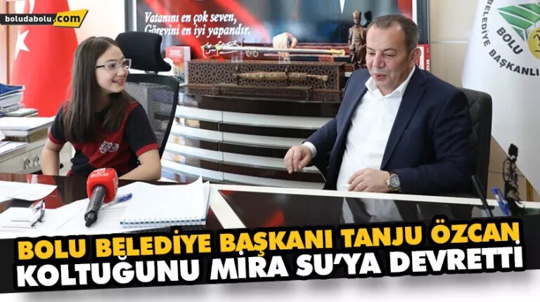 BOLU BELEDİYE BAŞKANI TANJU ÖZCAN KOLTUĞUNU MİRA SU’YA DEVRETTİ